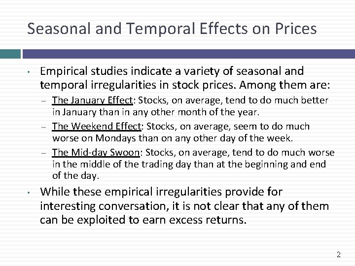 Seasonal and Temporal Effects on Prices • Empirical studies indicate a variety of seasonal
