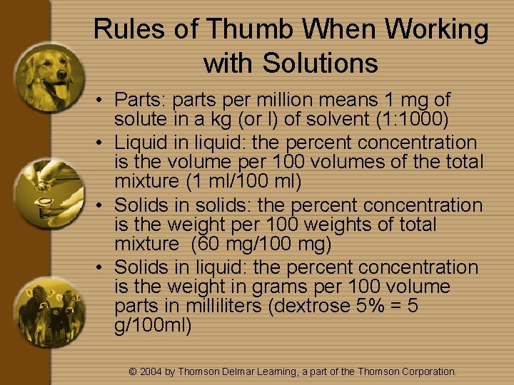 Rules of Thumb When Working with Solutions • Parts: parts per million means 1