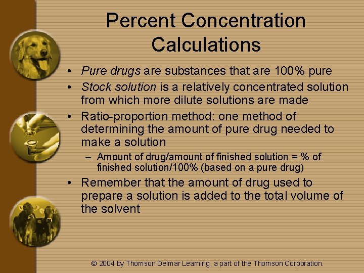 Percent Concentration Calculations • Pure drugs are substances that are 100% pure • Stock