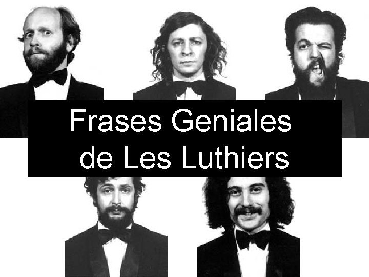 Frases Geniales de Les Luthiers 