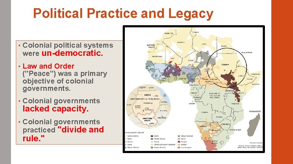 Political Practice and Legacy • Colonial political systems were un-democratic. • Law and Order