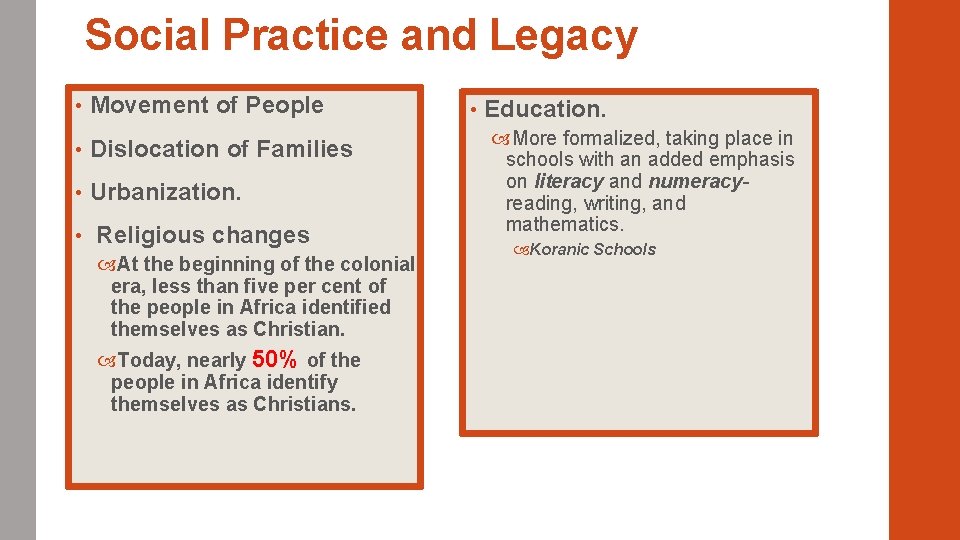 Social Practice and Legacy • Movement of People • Dislocation of Families • Urbanization.