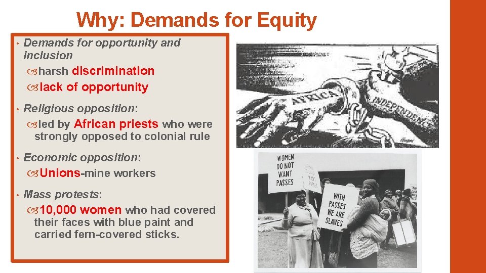 Why: Demands for Equity • Demands for opportunity and inclusion harsh discrimination lack of