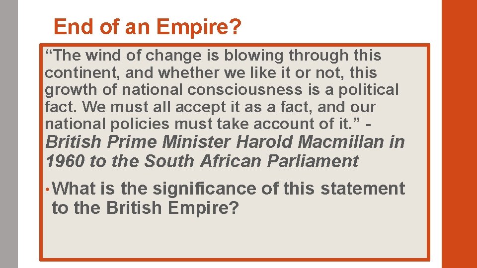 End of an Empire? “The wind of change is blowing through this continent, and