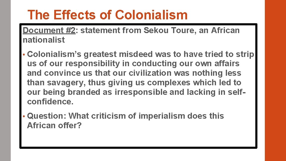 The Effects of Colonialism Document #2: statement from Sekou Toure, an African nationalist •