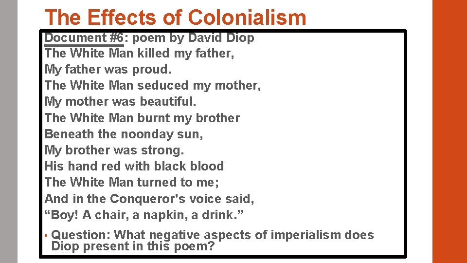 The Effects of Colonialism Document #6: poem by David Diop The White Man killed