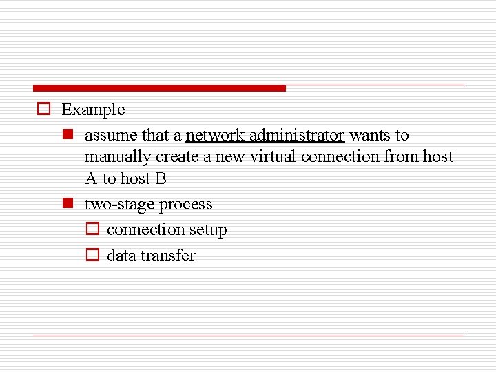 o Example n assume that a network administrator wants to manually create a new