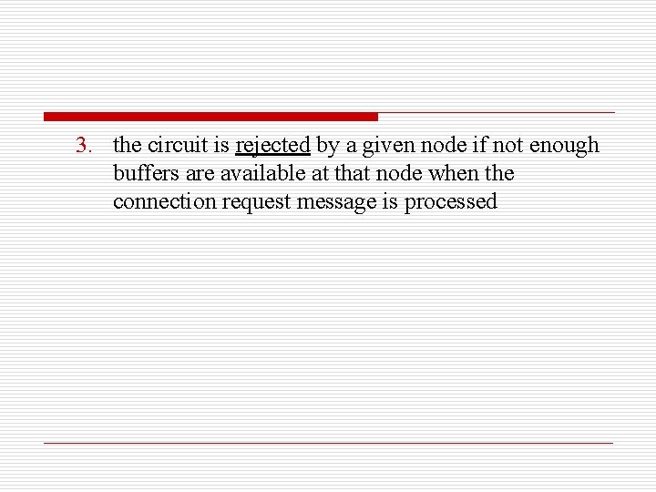 3. the circuit is rejected by a given node if not enough buffers are