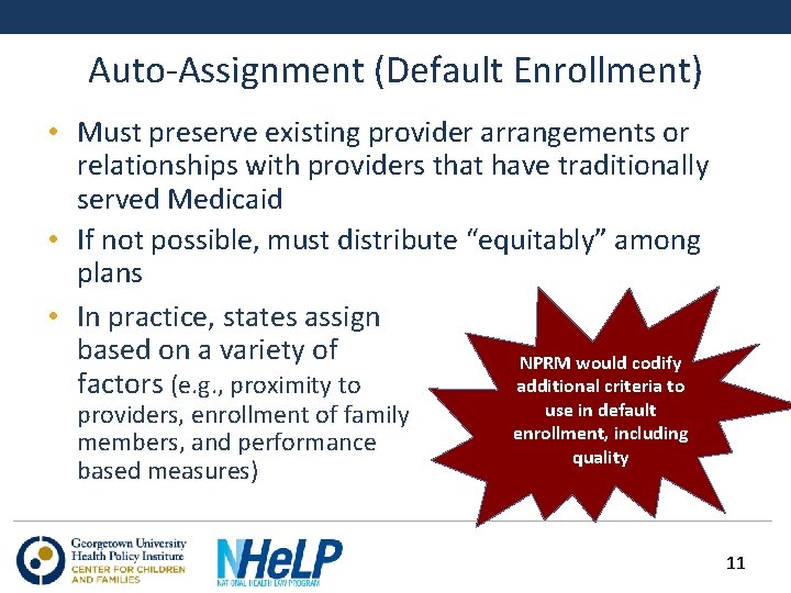 Auto-Assignment (Default Enrollment) • Must preserve existing provider arrangements or relationships with providers that