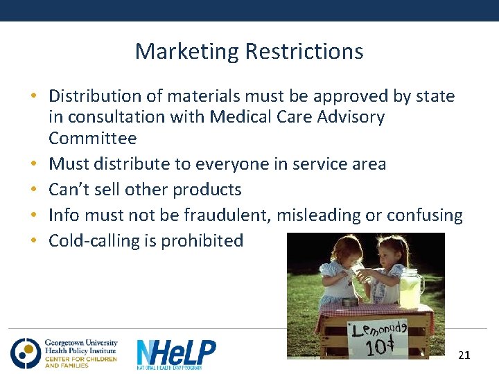 Marketing Restrictions • Distribution of materials must be approved by state in consultation with