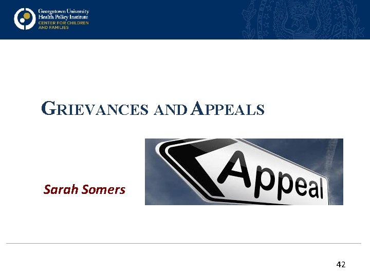 GRIEVANCES AND APPEALS Sarah Somers 42 