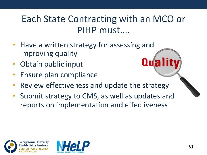 Each State Contracting with an MCO or PIHP must…. • Have a written strategy