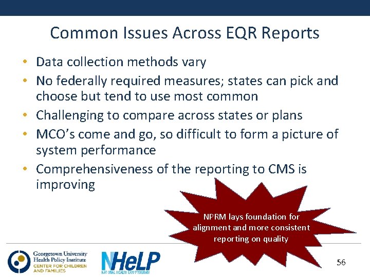 Common Issues Across EQR Reports • Data collection methods vary • No federally required
