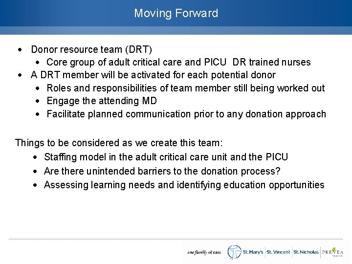 Moving Forward Donor resource team (DRT) Core group of adult critical care and PICU