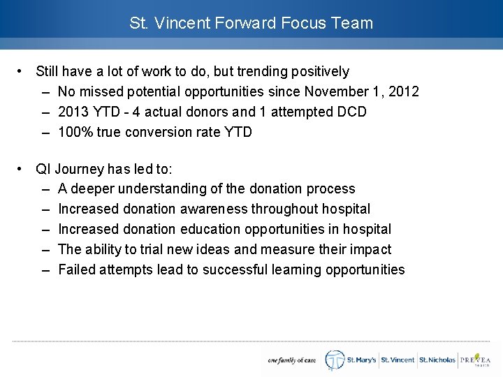 St. Vincent Forward Focus Team • Still have a lot of work to do,