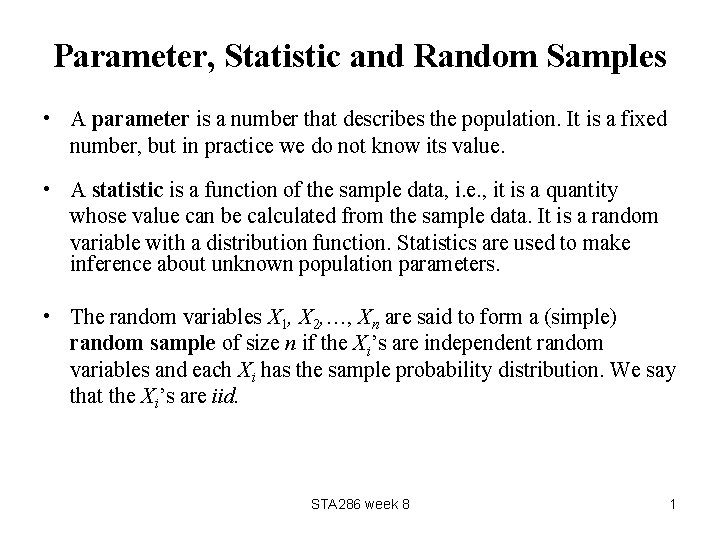 Parameter, Statistic and Random Samples • A parameter is a number that describes the