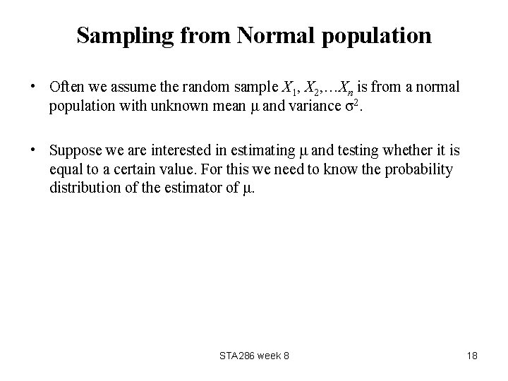 Sampling from Normal population • Often we assume the random sample X 1, X