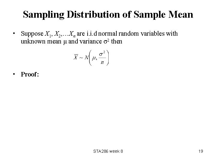 Sampling Distribution of Sample Mean • Suppose X 1, X 2, …Xn are i.