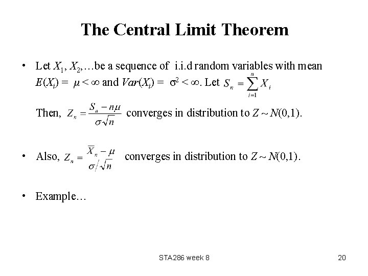 The Central Limit Theorem • Let X 1, X 2, …be a sequence of