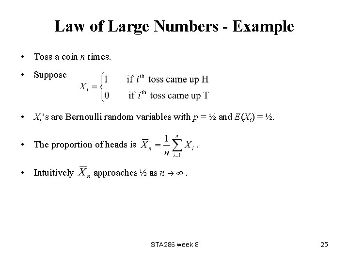 Law of Large Numbers - Example • Toss a coin n times. • Suppose