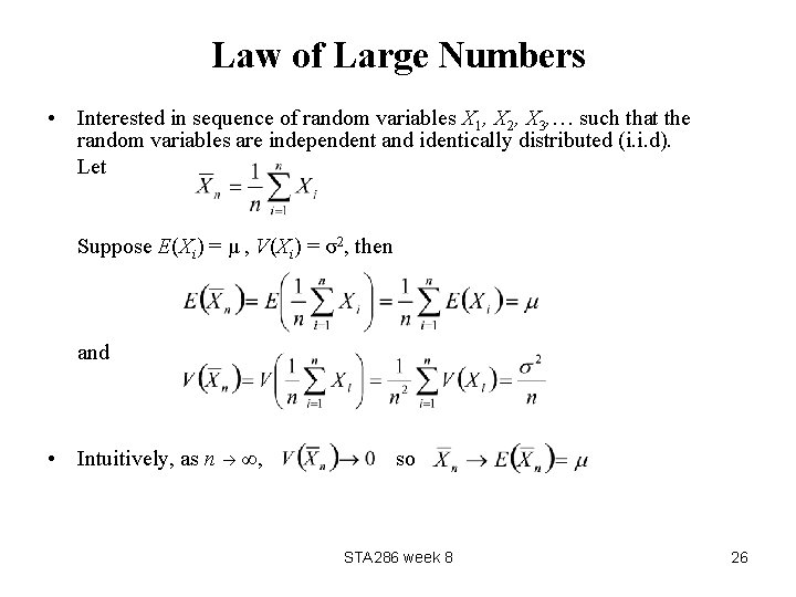 Law of Large Numbers • Interested in sequence of random variables X 1, X