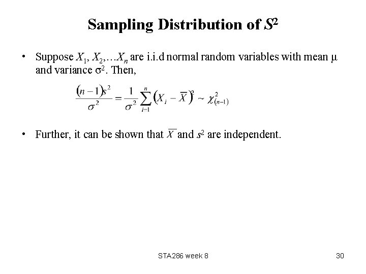 Sampling Distribution of S 2 • Suppose X 1, X 2, …Xn are i.