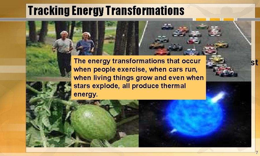 Tracking Energy Transformations • Because of friction, the mechanical parts of the bicycle are