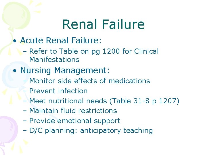 Renal Failure • Acute Renal Failure: – Refer to Table on pg 1200 for