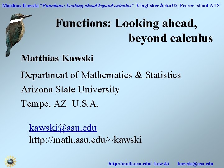 Matthias Kawski “Functions: Looking ahead beyond calculus” Kingfisher Delta 05, Fraser Island AUS Functions: