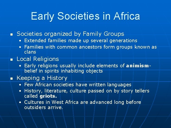 Early Societies in Africa n Societies organized by Family Groups • Extended families made