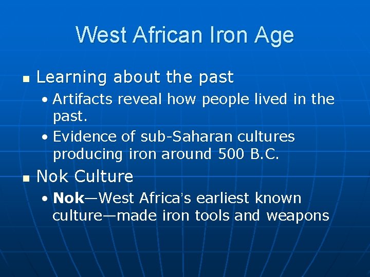 West African Iron Age n Learning about the past • Artifacts reveal how people