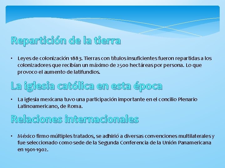 Repartición de la tierra • Leyes de colonización 1883. Tierras con títulos insuficientes fueron