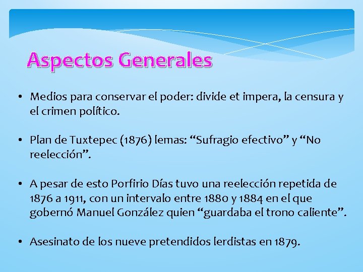 Aspectos Generales • Medios para conservar el poder: divide et impera, la censura y