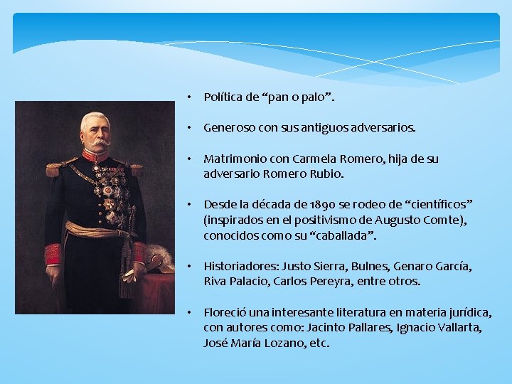  • Política de “pan o palo”. • Generoso con sus antiguos adversarios. •