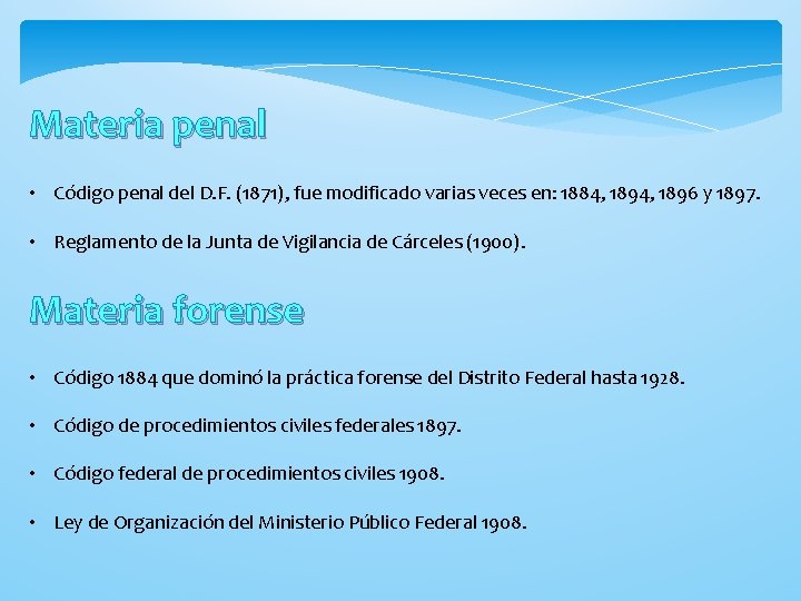 Materia penal • Código penal del D. F. (1871), fue modificado varias veces en: