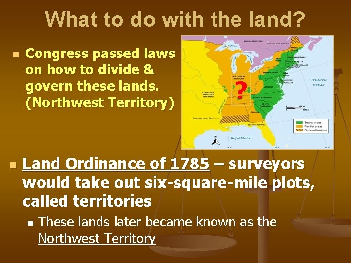 What to do with the land? n n Congress passed laws on how to