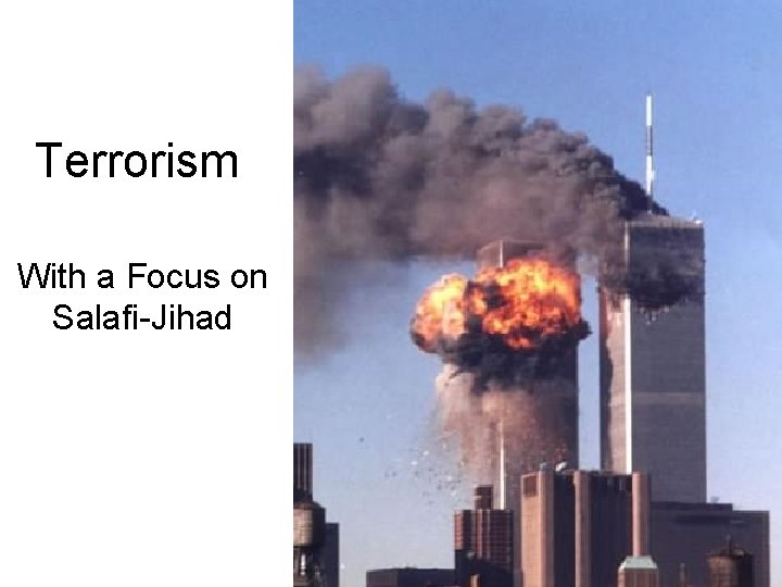 Terrorism With a Focus on Salafi-Jihad 