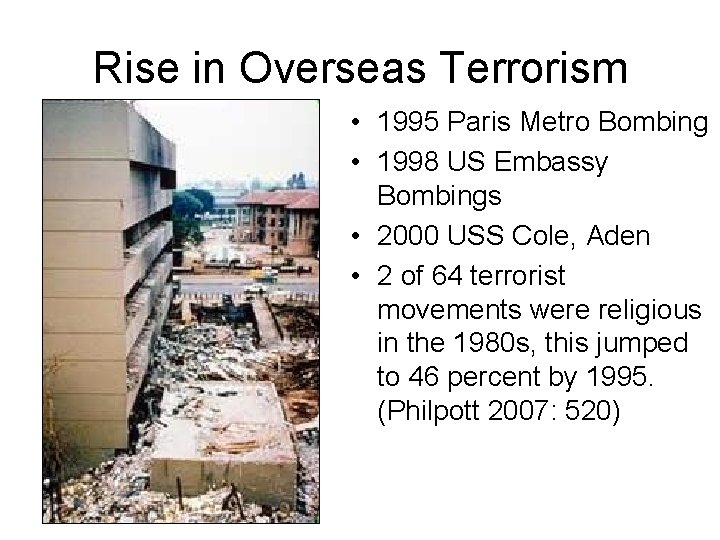 Rise in Overseas Terrorism • 1995 Paris Metro Bombing • 1998 US Embassy Bombings