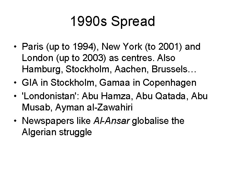 1990 s Spread • Paris (up to 1994), New York (to 2001) and London