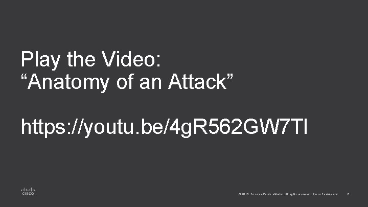 Play the Video: “Anatomy of an Attack” https: //youtu. be/4 g. R 562 GW