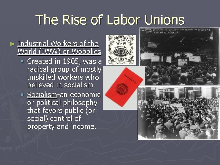 The Rise of Labor Unions ► Industrial Workers of the World (IWW) or Wobblies