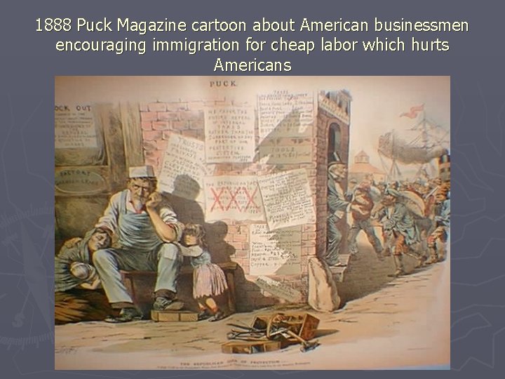1888 Puck Magazine cartoon about American businessmen encouraging immigration for cheap labor which hurts