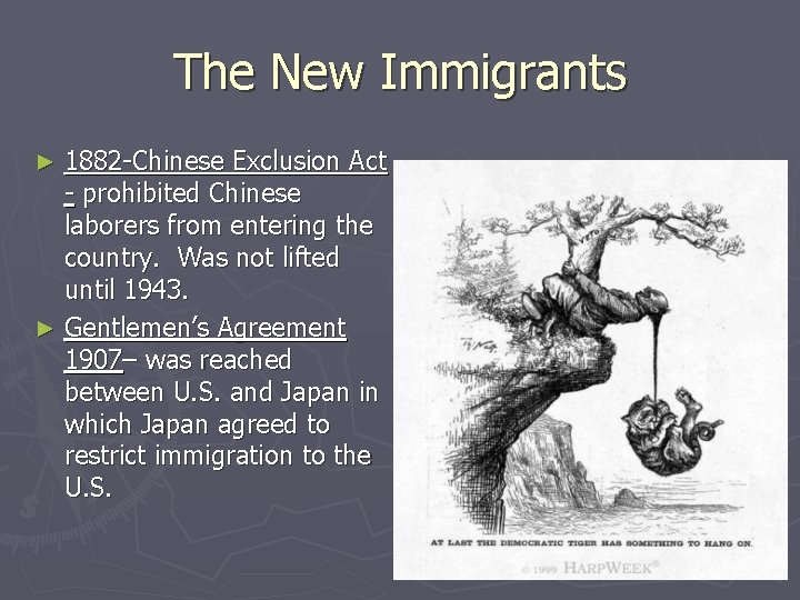 The New Immigrants 1882 -Chinese Exclusion Act - prohibited Chinese laborers from entering the