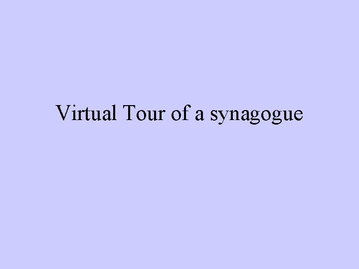 Virtual Tour of a synagogue 