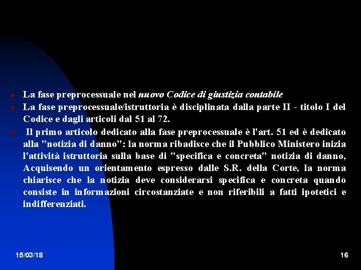  La fase preprocessuale nel nuovo Codice di giustizia contabile La fase preprocessuale/istruttoria è