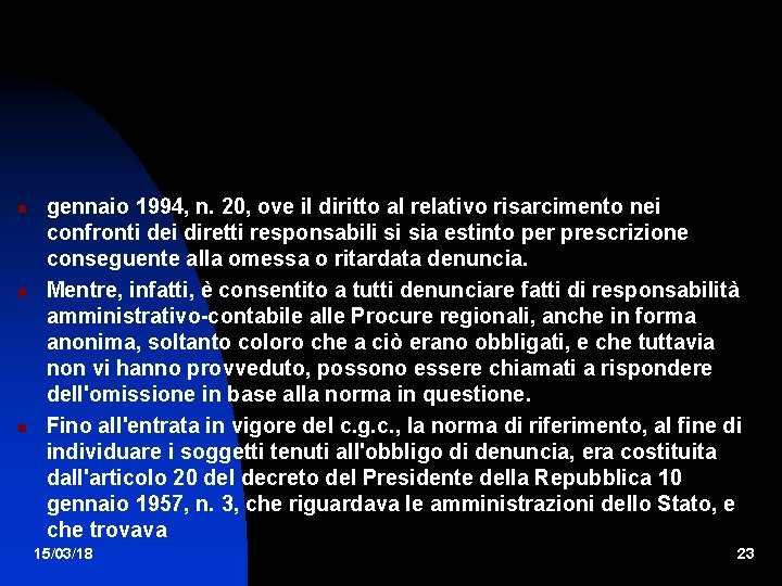  gennaio 1994, n. 20, ove il diritto al relativo risarcimento nei confronti dei