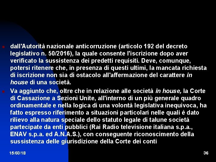  dall'Autorità nazionale anticorruzione (articolo 192 del decreto legislativo n. 50/2016), la quale consente