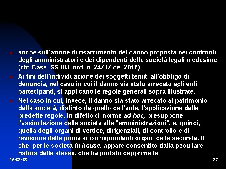  anche sull'azione di risarcimento del danno proposta nei confronti degli amministratori e dei