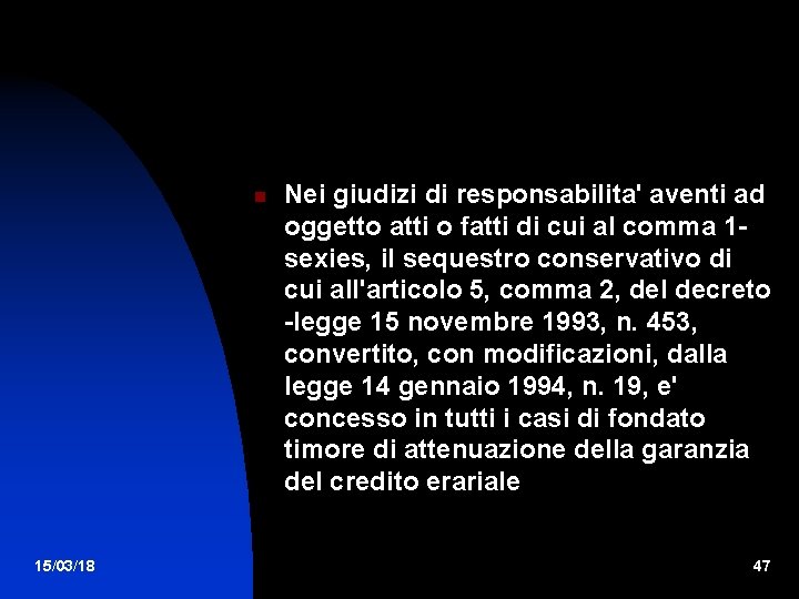  15/03/18 Nei giudizi di responsabilita' aventi ad oggetto atti o fatti di cui