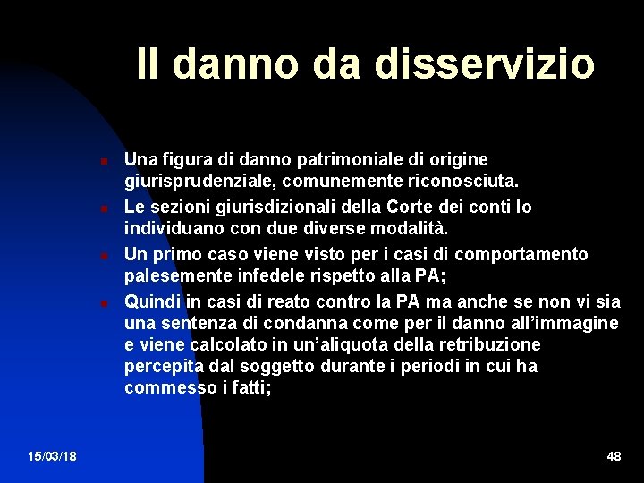 Il danno da disservizio 15/03/18 Una figura di danno patrimoniale di origine giurisprudenziale, comunemente